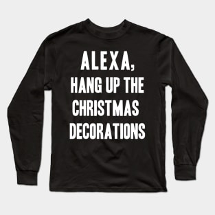 Alexa, do your thing Long Sleeve T-Shirt